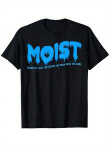 Moist Sarcastic Inappropriate Funny Shocking Adult Humor T-Shirt, Suitable For Mens Womens Outdoor T-Shirt, 100 Cotton, S-XXXL Cotton Printed Shirts - Black - View 1