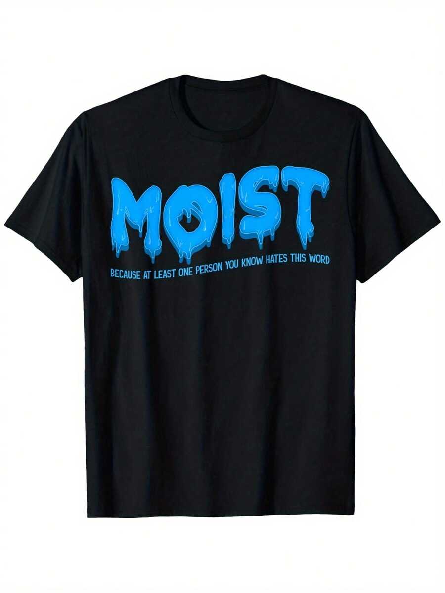 Moist Sarcastic Inappropriate Funny Shocking Adult Humor T-Shirt, Suitable For Mens Womens Outdoor T-Shirt, 100 Cotton, S-XXXL Cotton Printed Shirts - Black - View 1