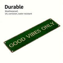2D Flat, 1 Piece Vintage Aluminum 'Only Good Vibes' Sign - 16x4inch Printed Green Metal Wall Art With White Text, Suitable For Home, Bar Or Restaurant Decoration, Indoor And Outdoor Use, Indoor Wall Decoration |   Vintage Metal Sign |   Pre-Drilled Design, Metal Wall Art Decoration