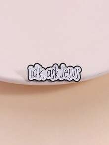 1pc "Idk, Ask Jesus" Enamel Pin, Black & White Text Brooch For Backpack, Lapel, Fashion Jewelry Suitable For Women, Daily Wear, Gift For Friends - Black and White - View 1