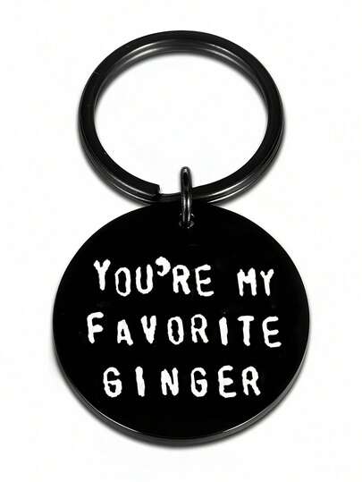 1pc Keychain Gift, Jewelry Gift "You Are My Favorite Ginger" Inspirational Keychain Gift For Valentine's Day, Birthday, Christmas, Anniversary, Best Friend, Boyfriend, Husband, Wife, Girlfriend Bag Charms Car Accessories Teacher Sister Gift Ideas