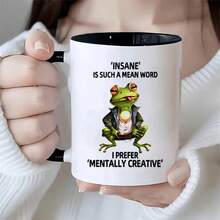 1pc, 3A Grade, 'INSANE' IS SUCH A MEAN WORD I PREFER 'MENTALLY CREATIVE', Frog Mug, Funny Frog Coffee Mug, Novelty Coffee Mug, Summer Winter Beverage, Couple Style Cute Coffee Mug, 11oz Ceramic Mug, Party Gift, Christmas Gift, Birthday - Black- - View 12