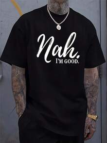 Men's Funny Saying T-Shirt - "Nah...I'm Good" Print Tee - Lightweight Summer Shirt - Black With White Text - Machine Washable Casual Everyday Top For Adults, Leisure Clothing, Urban Style, Easy Care, Slogan Apparel, Humor Enthusiasts, Humorous Design, Breathable Material, Humorous Apparel, Adult Men - màu đen - Xem 1
