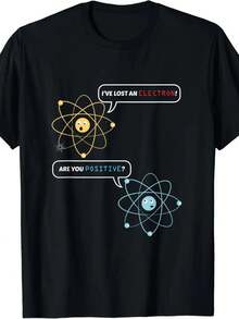 I Lost An Electron. Are You Positive Chemistry Joke T-Shirt Casual O-Neck Tee Shirts Streetwear - 黑色4 - 查看 1