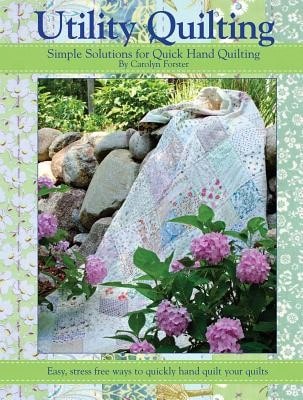Pre-Owned Utility Quilting: Simple Solutions For Quick Hand Quilting (Paperback) By Carolyn Forster