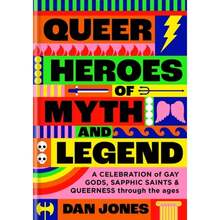 Pre-Owned Queer Heroes Of Myth And Legend: A Celebration Of Gay Gods, Sapphic Saints, And Queerness (Hardcover) By Dan Jones - Single Book - View 3