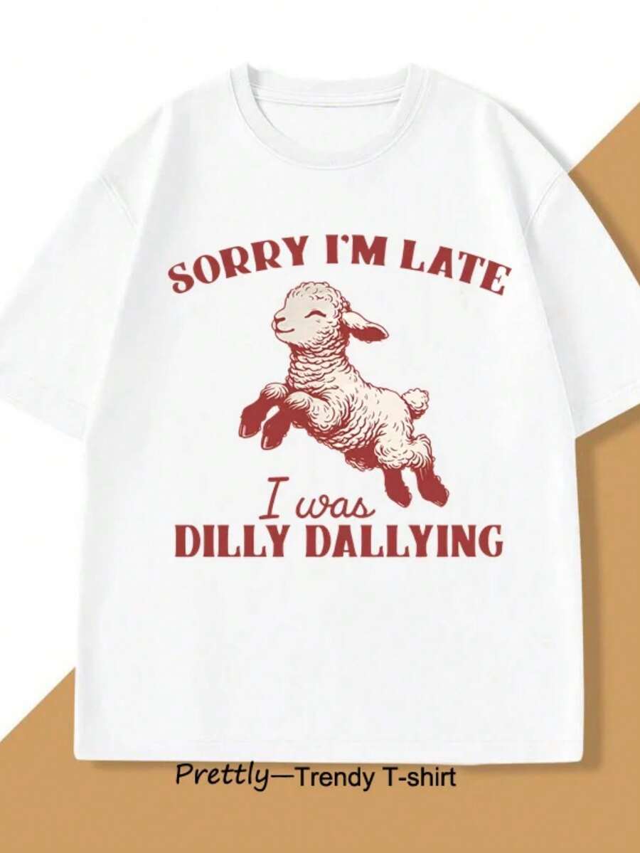 Sorry I'm Late I Was Dilly Dallying T-Shirt Baby Lamb Sheep Cute Graphic T Shirts  Animal Sayings T Shirt Strreetwear. - Trắng 3 - Xem 1