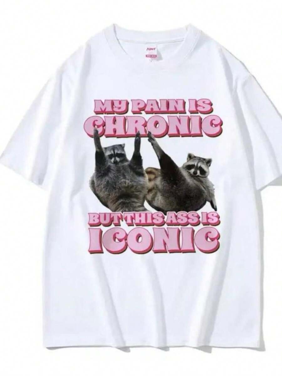 My Pain Is Chronic But This ASss Is Iconic Tee Shirt Funny Raccoon Meme T Shirt Women's Vintage Kawaii Couples T-Shirt Tops - trắng - Xem 1