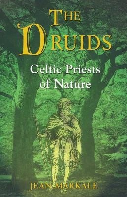 Pre-Owned The Druids: Celtic Priests Of Nature (Paperback) By Jean Markale - Single Book - View 1