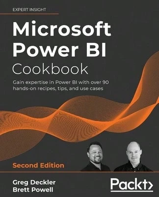 Pre-Owned Microsoft Power BI Cookbook: Gain Expertise In Power BI With Over 90 Hands-On Recipes, (Paperback) By Greg Deckler, Brett Powell