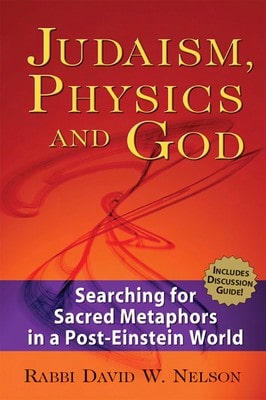 Pre-Owned Judaism, Physics And God: Searching For Sacred Metaphors In A Post-Einstein World (Hardcover) By David W Nelson