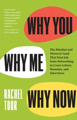Usado: ¿Por qué tú, por qué yo, por qué ahora?: La mentalidad y los movimientos para conseguir ese primer trabajo, desde las redes hasta (Tapa blanda) de Rachel Toor