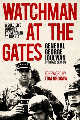 Pre-Owned Watchman At The Gates: A Soldier's Journey From Berlin To Bosnia (Hardcover) By George Joulwan, David Chanoff