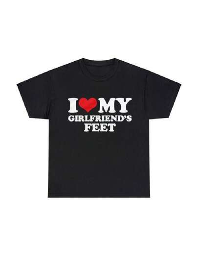 Funny "I Love My Girlfriend's Feet" &amp; "I Love My Girlfriend" Cotton T-Shirt – Unisex Casual Tee