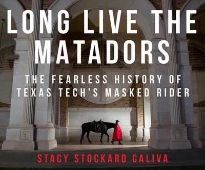 Pre-Owned Long Live The Matadors: The Fearless History Of Texas Tech's Masked Rider (Hardcover) By Stacy Stockard Caliva - Sách đơn - Xem 1