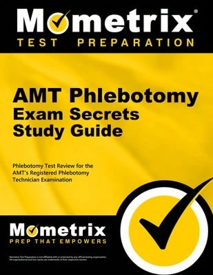 Amt Phlebotomy Exam Secrets Study Guide: Phlebotomy Test Review For The Amt's Registered Phlebotomy (Paperback) By Mometrix Phlebotomy Certification Test Team (Editor)