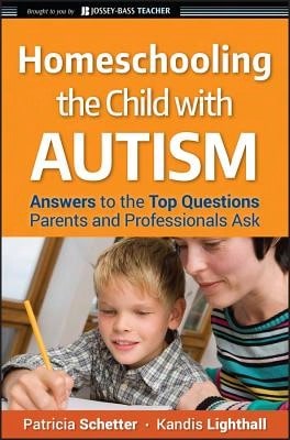 Pre-Owned Homeschooling The Child With Autism: Answers To The Top Questions Parents And (Paperback) By Patricia Schetter, Kandis Lighthall, Jeanette McAfee