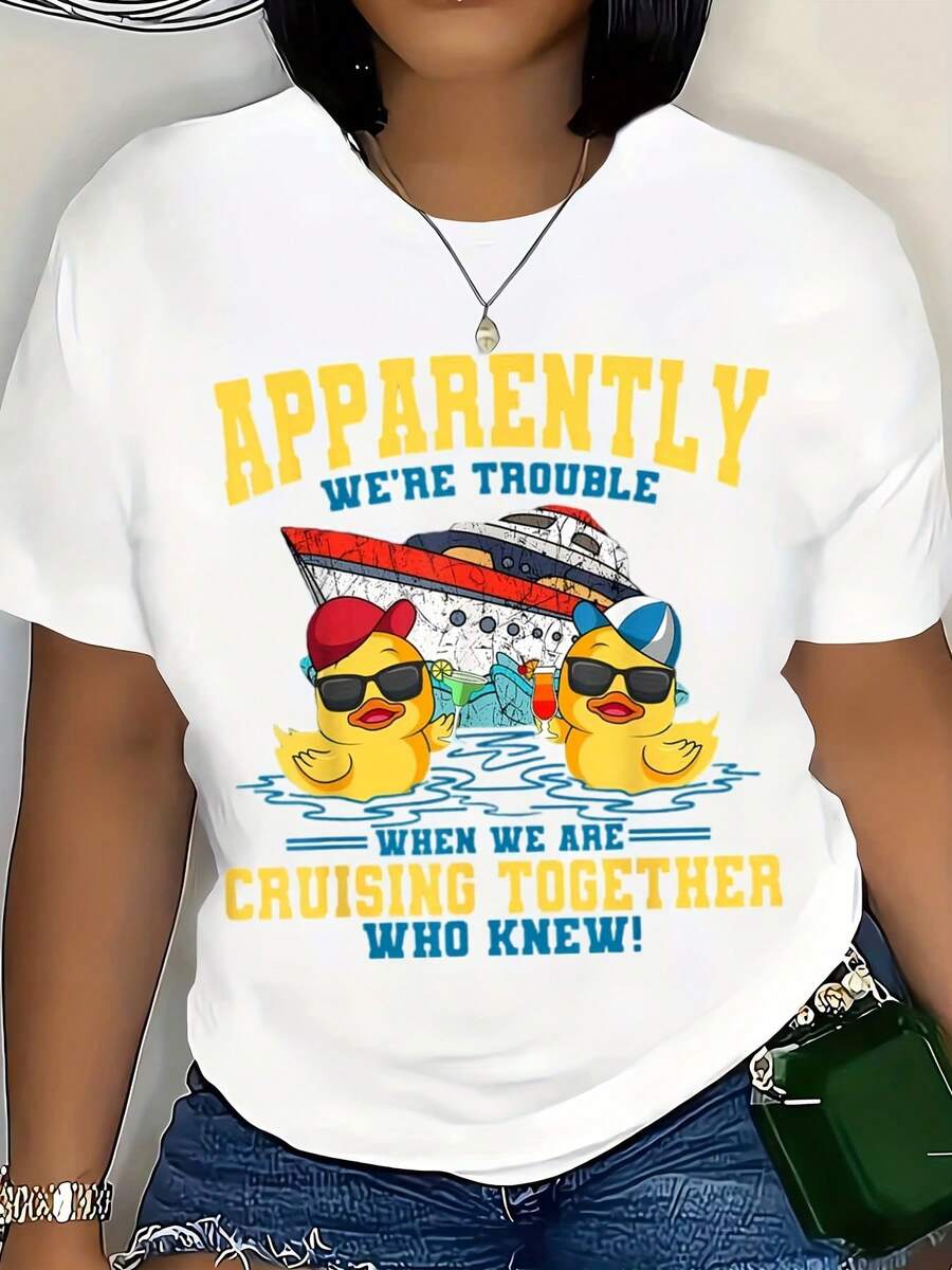 T-Shirt With Duck Cruise Ship Print And Apparently We're Trouble When We Are Cruising Together Who Knew! Text - Casual Vacation Wear For Women, 220g - 白色 - 查看 1