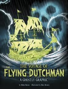 Pre-Owned The Voyage Of The Flying Dutchman: A Ghostly Graphic (Paperback) By Blake Hoena - Single Book - View 1