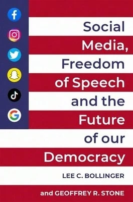 Pre-Owned Social Media, Freedom Of Speech, And The Future Of Our Democracy (Paperback) By Lee C. Bollinger, Geoffrey R. Stone
