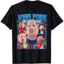 John Pork Is Calling Shirt Funny John Pork Meme Men Women T-Shirt Summer Gift Casual Shirt Men Graphic Cotton Tee Menswear Soft Streetwear Crewneck Top - Đen-6 - Xem 10