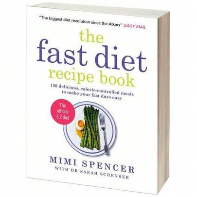 The Fast Diet Recipe Book - 150 Delicious, Calorie-Controlled Meals To Make Your Fasting Days Easy