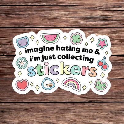1 Stück "Stell dir vor, du hasst mich und ich sammle nur Aufkleber", Lustiger Vinyl-Aufkleber, sarkastisches Zitat-Kunst für Laptop & Wasserflasche, relatable Humor Geschenk, süße ästhetische Dekoration, wasserfest & langanhaltend