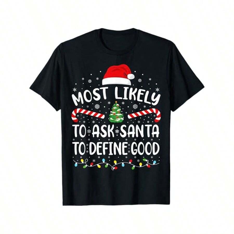 Most Likely To Ask Santa To Define Good Christmas Family T-Shirt, 100% Cotton, Gift For Men Women Friends Family, S-XXXL, Black - 黑色 - 查看 1