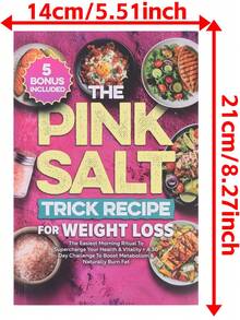 The Pink Salt Trick Recipe For Weight Loss: The Easiest Morning Ritual To Supercharge Your Health & Vitality + A 30 Day Challenge To Boost Metabolism & Naturally Burn Fat