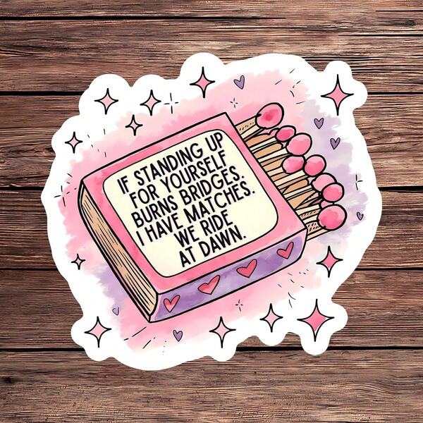 1 Stück "Wenn das Einstehen für sich selbst Brücken abbrennt" - Lustiger sarkastischer Vinyl-Aufkleber, relatables Zitat-Aufkleber für Laptop & Wasserflasche, Angst-Aufkleber, Geschenk für Selbstfürsorge, wasserfest & langanhaltend