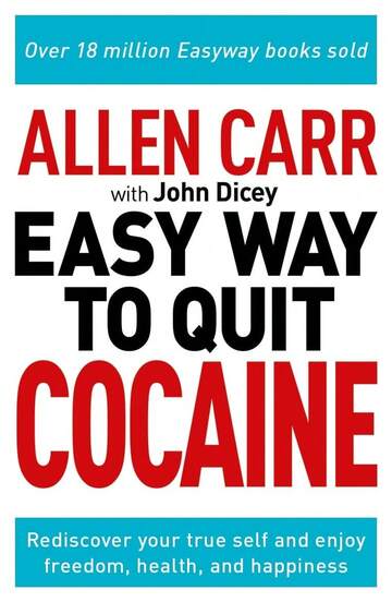 Allen Carr: The Easy Way To Quit : Rediscover Your True Self And Enjoy Freedom, Health, And Happiness (Allen Carr's Easyway, 33)
