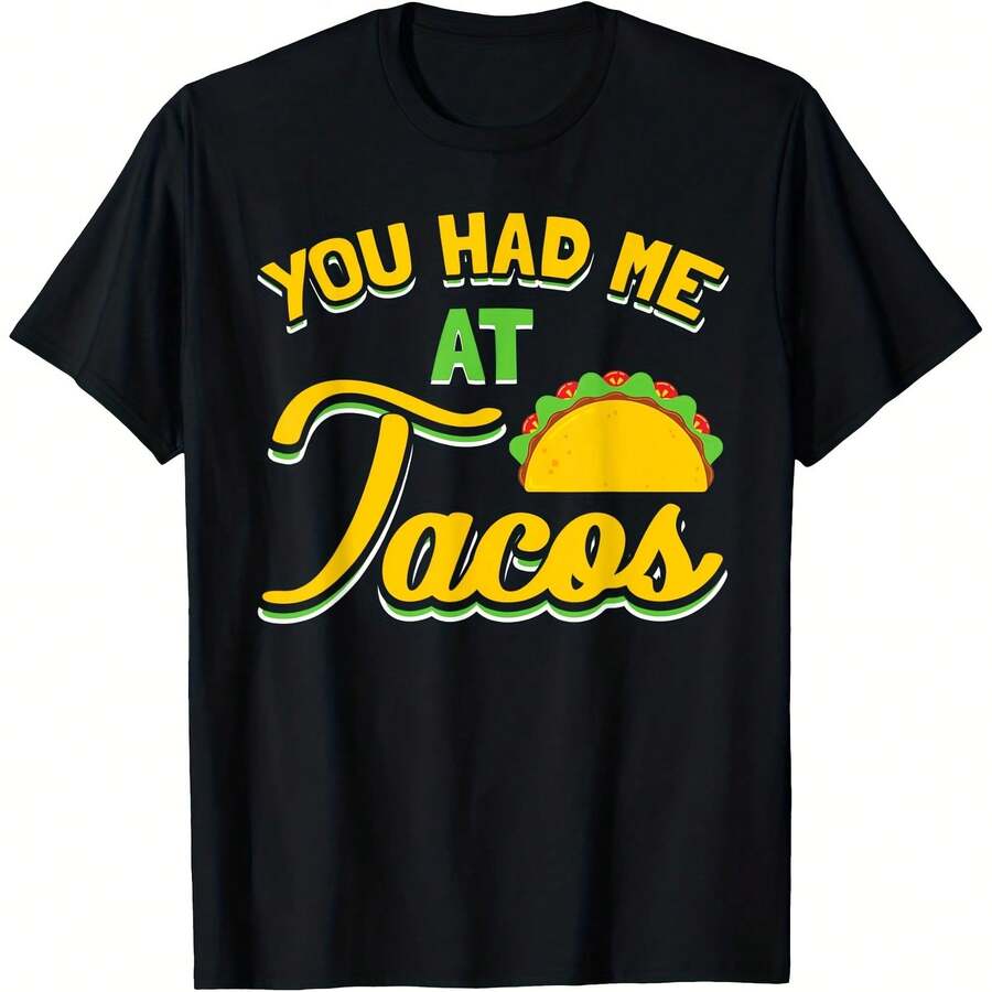 You Had Me At Tacos Taco Lover Gift T-Shirt  Women'S T-Shirt Gift T-Shirt  Sports ,Comfortable home wear, Casual fashion,Sizes S - 5XL Black