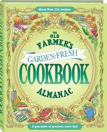Pre-Owned The Old Farmer's Almanac Garden Fresh Cookbook (Hardcover) By Old Farmer's Almanac - Single Book - View 1