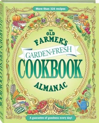Pre-Owned The Old Farmer's Almanac Garden Fresh Cookbook (Hardcover) By Old Farmer's Almanac - Single Book - View 1