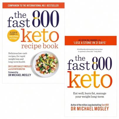 Fast 800 Keto And The Fast 800 Keto Recipe Book 2 Books Collection Set By Dr Michael Mosley, Dr Clare Bailey