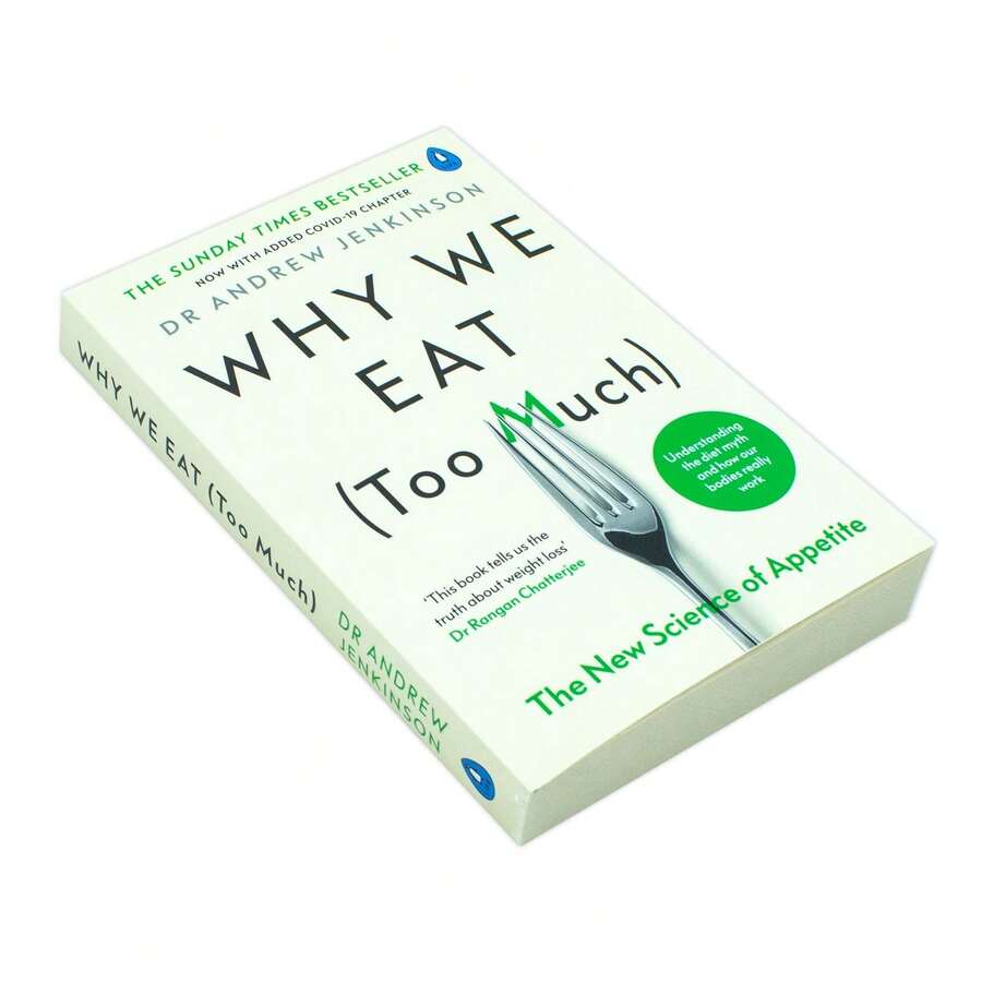 Why We Eat (Too Much): The New Science Of Appetite By Dr Andrew Jenkinson - Single Book - View 1