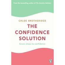 The Confidence Solution: The Essential Guide How To Raise Self Esteem, Reducing Anxiety And Feeling Confident By Chloe Brotheridge - 單本 - 查看 3