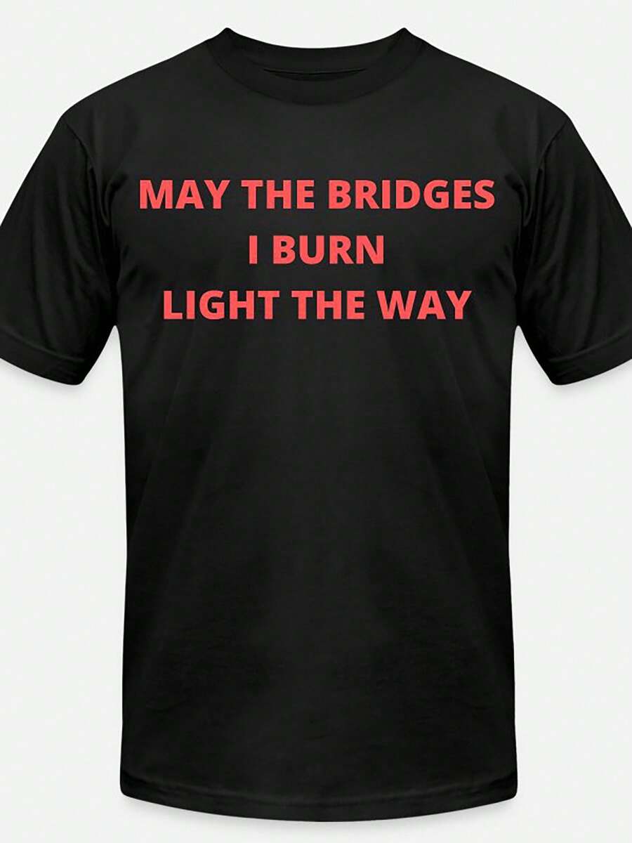 May The Bridges I Burn Light The Way (Coral Red)-5856 Funny Men's Short Sleeve Graphic T-Shirt Collection  Black - 黑色 - 查看 1