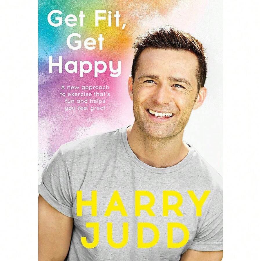 Get Fit, Get Happy: A New Approach To Exercise That'S Fun And Helps You Feel Great By Harry Judd - Single Book - View 1