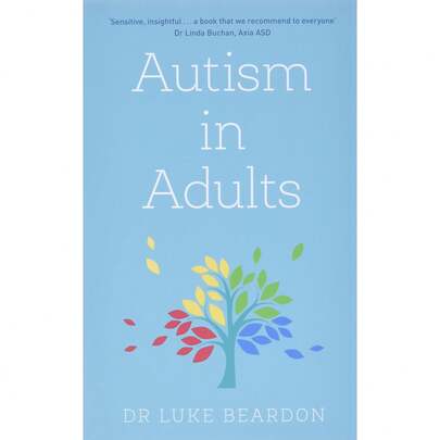 Autism In Adults (Overcoming Common Problems) By Luke Beardon