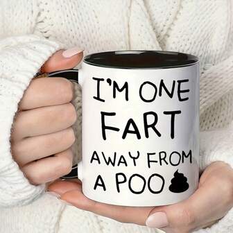 1Pc 11Oz Ceramic Cup "One Fart Away From A Poo" - Insulated, Reusable, Hand Washable - Perfect For Coffee Or Tea Enthusiasts, Birthday Gifts, Holiday Gift For Family, Christmas Decorate, New Year, Easter, Valentine's Day Gifts