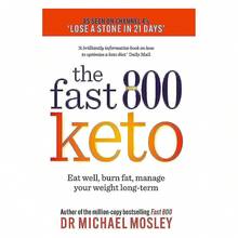 Fast 800 Keto: Eat Well, Burn Fat, Manage Your Weight Long-Term (The Fast 800 Series) - Single Book - View 3