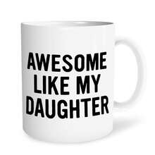 Awesome Like My Daughter Mug, Dad And Mom Gifts Ceramic Coffee Cup, Birthday Gift For Mom And Dad From Daughter, Gifts For Parents, Funny Parents Coffee Tea Mugs 11 Oz