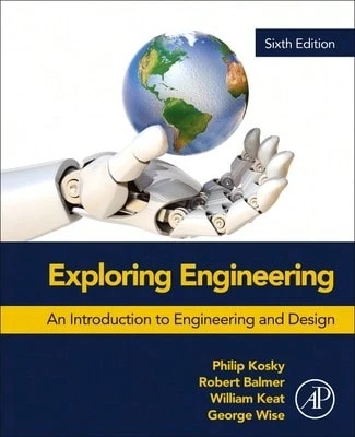 Pre-Owned Exploring Engineering: An Introduction To Engineering And Design (Paperback) By Robert Balmer, William Keat