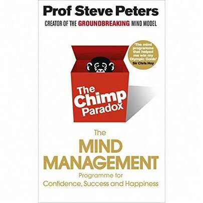 Chimp Paradox Book: Mind Management To Help You Achieve Success, Confidence And Happiness