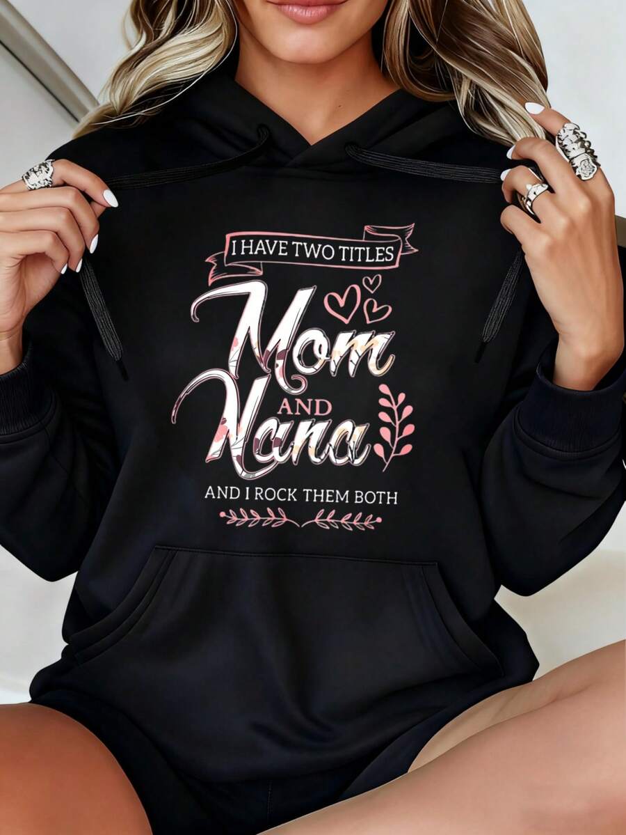 Womens Graphic Oversized Hoodies, Long Sleeve Pocket Pullover, Sweatshirts Fall Fashion 2025 Pullover Letter Print Winter Clothes, Suitable For Parties, Outdoor Activities, And Leisure, I Have Two Titles Mom And Nana And I Rock Them Both ,Gift For Women, Size S-3XL - 黑色 - 查看 1