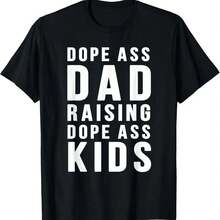 Dope  Dad Raising Dope  Kids- Novelty Dope Dad Shirt - Black8 - View 1