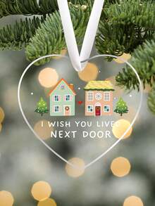 I Wish You Lived Next Door, House Transparent Acrylic Ornament, Christmas Tree Hanging Decorations, Friend Christmas Gift Besties Christmas Gift Holiday Party Home Decor Ornament, Good Neighbor Gift, Housewarming Gift For New Neighbor