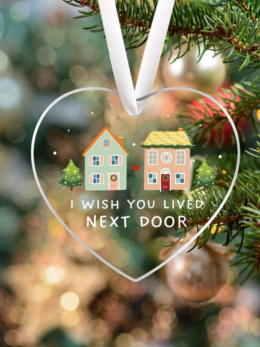 I Wish You Lived Next Door, House Transparent Acrylic Ornament, Christmas Tree Hanging Decorations, Friend Christmas Gift Besties Christmas Gift Holiday Party Home Decor Ornament, Good Neighbor Gift, Housewarming Gift For New Neighbor
