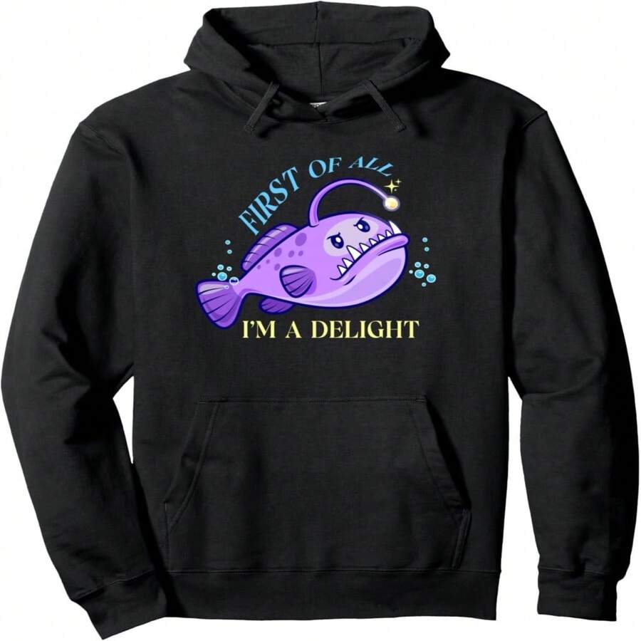 First Of All I'm A Delight Funny Anglerfish Gift Wo Pullover Hoodie - Hitam 5 - View 1